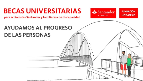 Becas Fundación Universia para accionistas Santander y familiares