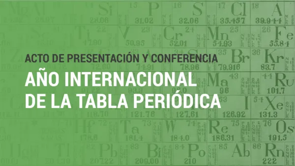 Acto de presentación y conferencia año internacional de la tabla periódica
