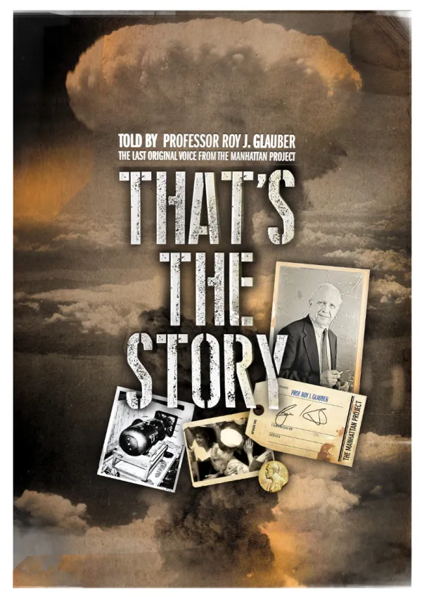 Proyección del documental "Thats the story" sobre el Proyecto Manhattan por Roy J. Glauber (Premio Nobel de Física)