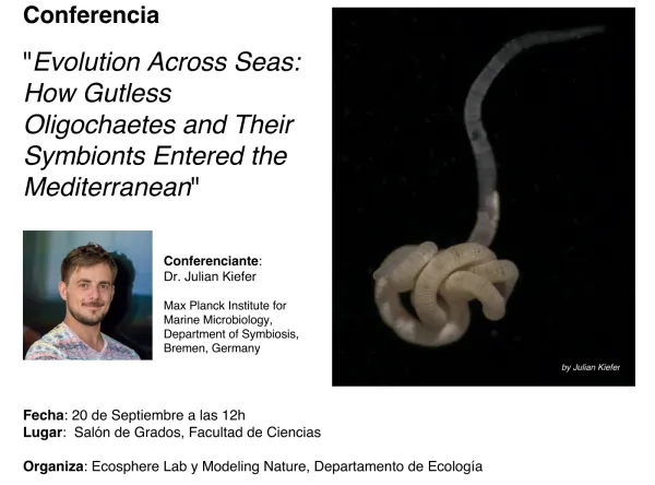 Conferencia "Evolution Across Seas: How Gutless Oligochaetes and Their Symbionts Entered the Mediterranean"