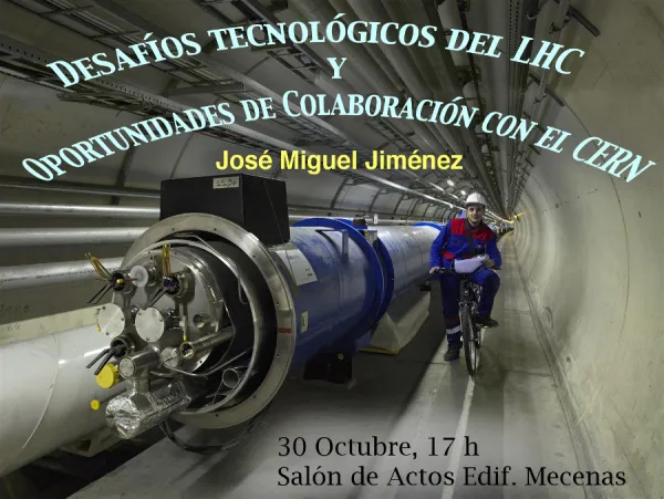 Desafíos tecnológicos del LHC y oportunidades de colaboración con el CERN