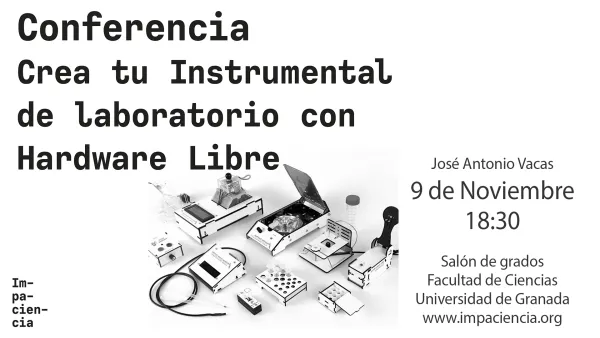 Conferencia: Crea tu Instrumental de Laboratorio con Open Hardware