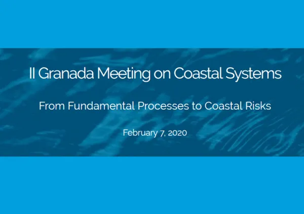 II Granada Meeting on Coastal Systems. From Fundamental Processes to Coastal Risks