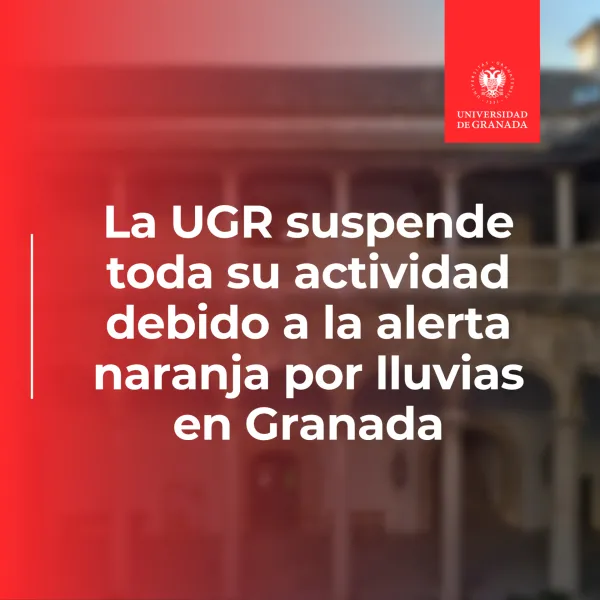 Comunicado de la Universidad de Granada sobre la suspensión de toda actividad en los centros ante la alerta meteorológica
