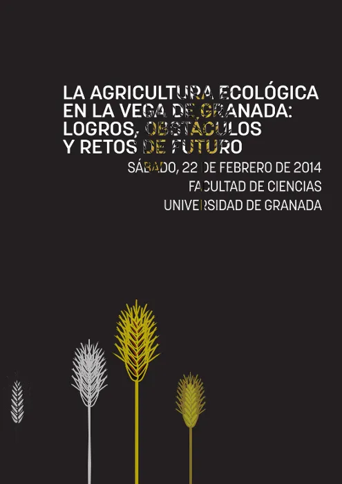 La Agricultura Ecológica en la Vega de Granada: Logros, Obstáculos y Retos de Futuro
