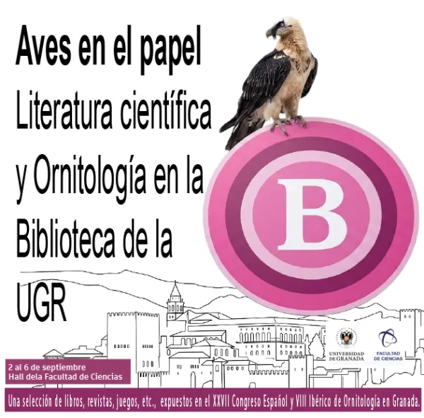 Exposición Bibliográfica "Aves en el papel. Literatura científica y Ornitología en la Biblioteca de la UGR"