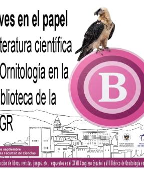 Exposición Bibliográfica "Aves en el papel. Literatura científica y Ornitología en la Biblioteca de la UGR"